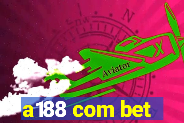 a188 com bet